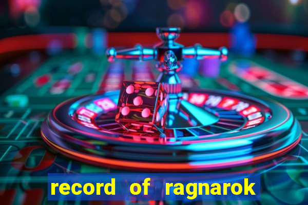 record of ragnarok 3 temporada dublado